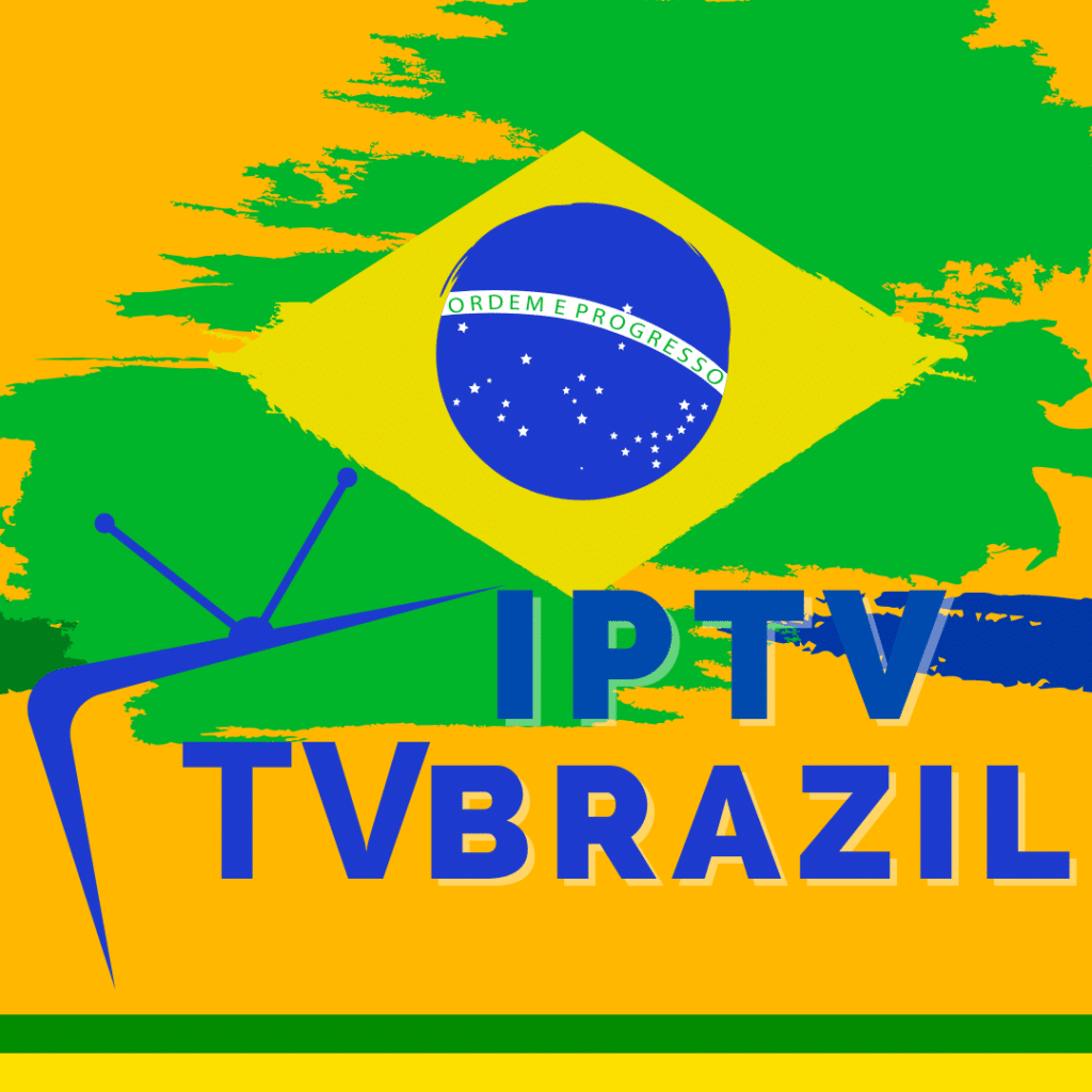 IPTV Brasil : Your Gateway to Premium Brazilian Streaming